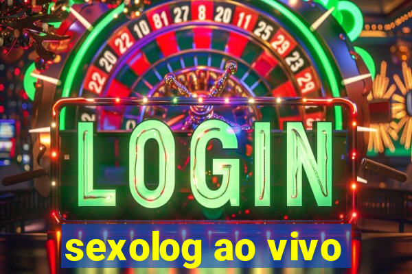 sexolog ao vivo